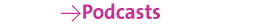 Podcasts